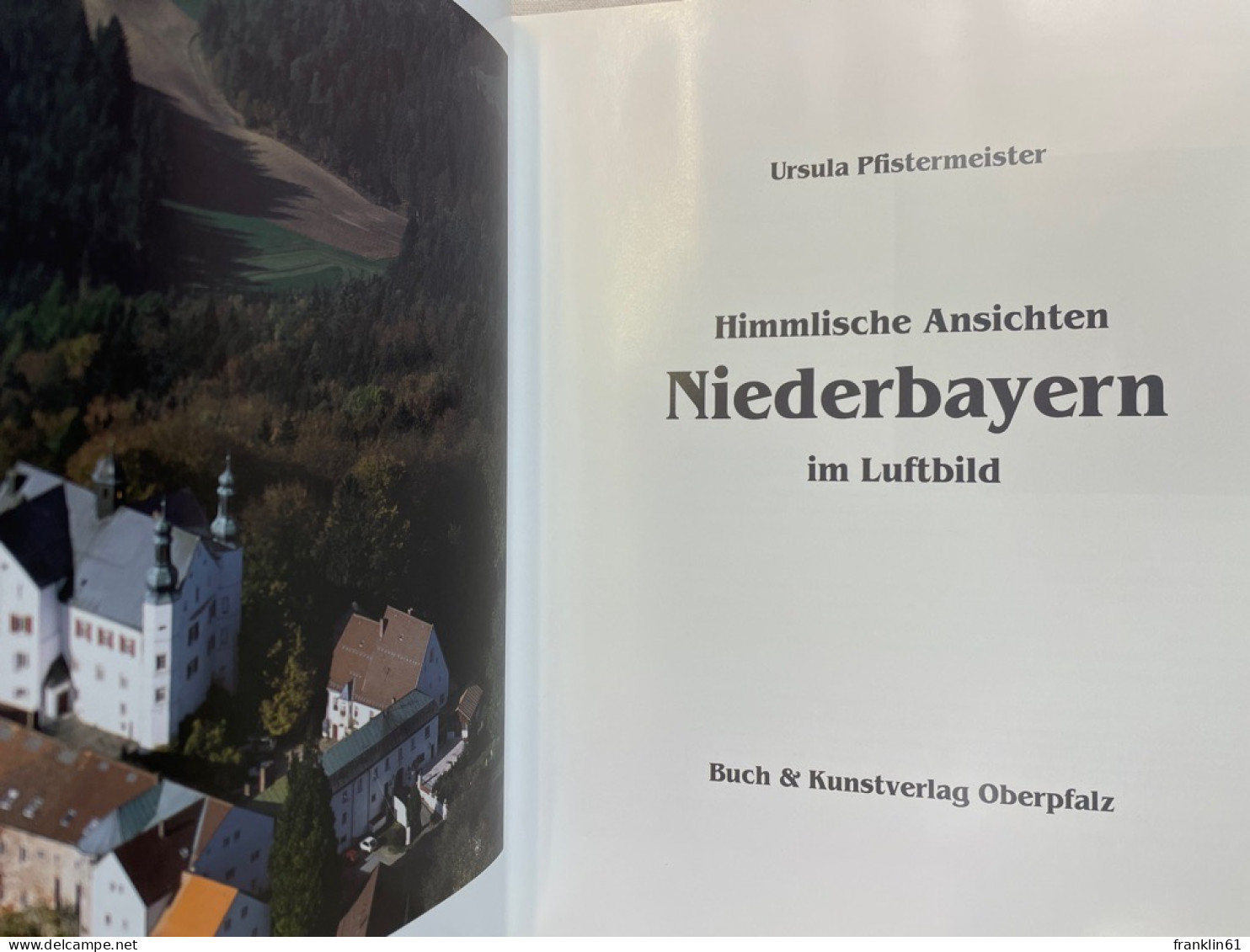 Himmlische Ansichten; Niederbayern Im Luftbild - 4. Neuzeit (1789-1914)