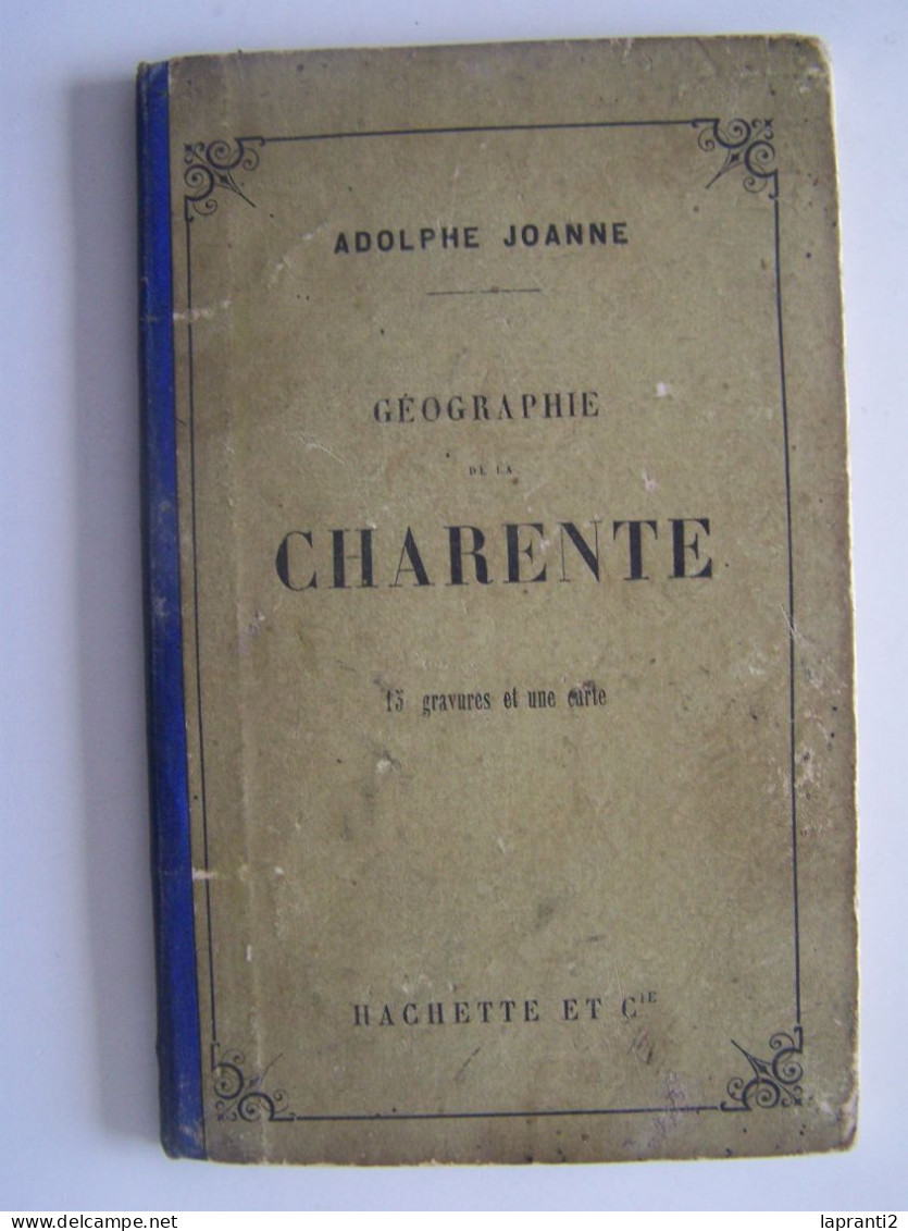 LE DEPARTEMENT DE LA CHARENTE.. GEOGRAPHIE DE LA CHARENTE. A. JOANNE. - Poitou-Charentes