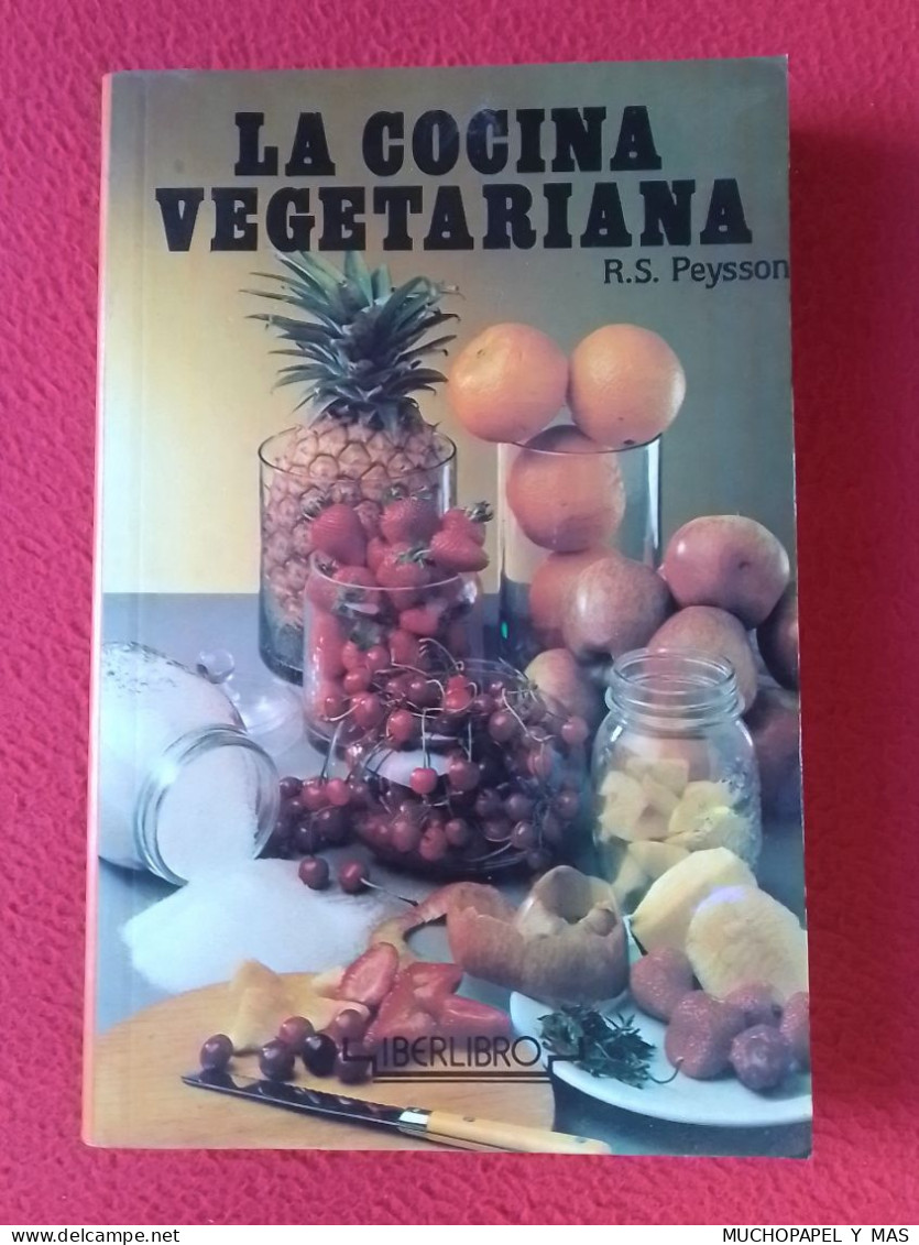 ANTIGUO LIBRO LA COCINA VEGETARIANA R. S. PEYSSON IBERLIBRO EDITORS, S.A. GASTRONOMÍA..COMIDA..VER FOTOS.. - Gastronomía