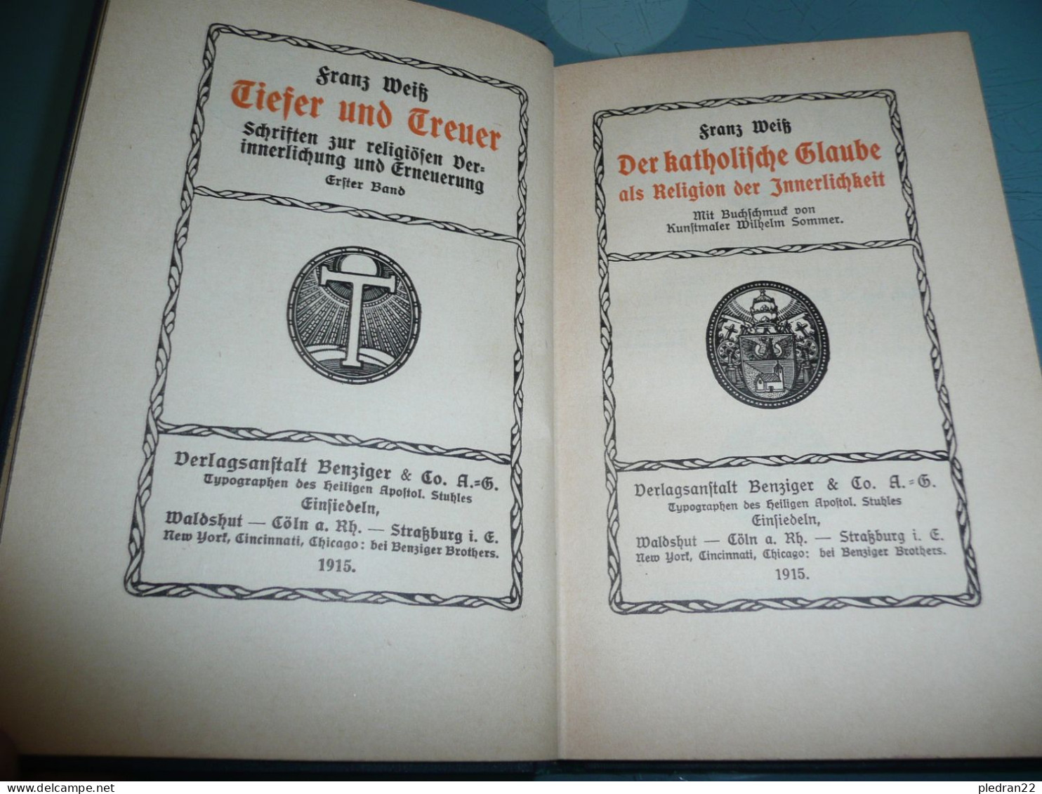 FRANZ WEISS TIEFER UND TREUER DER KATHOLISCHE GLAUBE ALS RELIGION DES INNERLICHKEIT 1915 TOME 1 - Christianisme