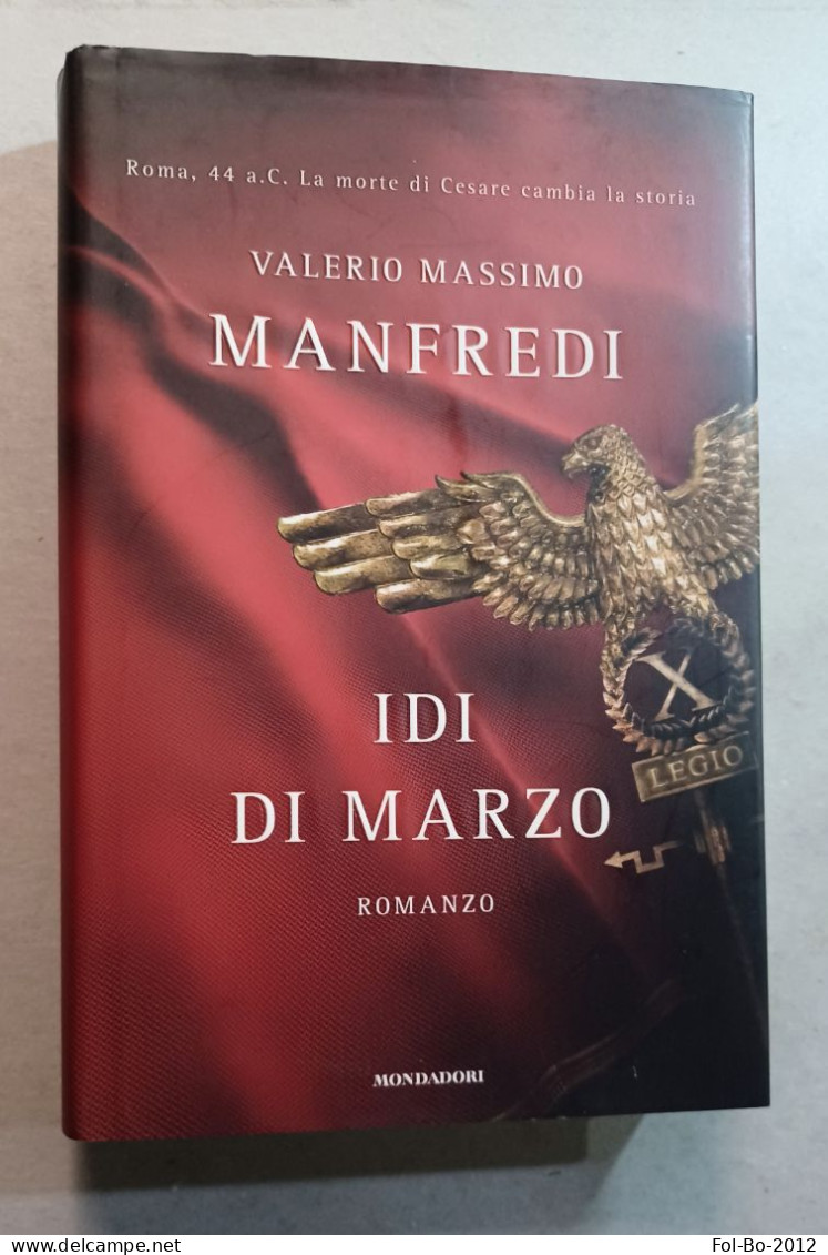 Valerio Massimo Manfredi IDI DI MARZO Mondadori Del 2008 Prima Edizione - Berühmte Autoren