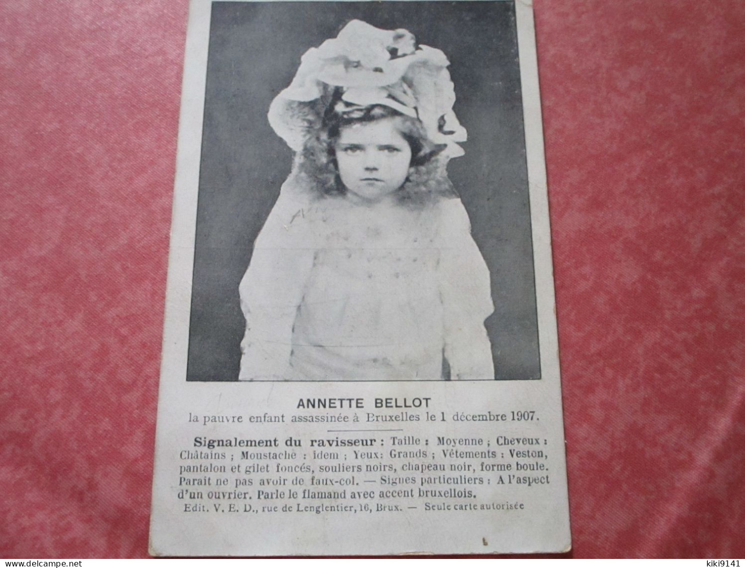 Annette BELLOT - La Pauvre Enfant Assassinée à Bruxelles Le 1 Décembre 1907 - Beroemde Personen