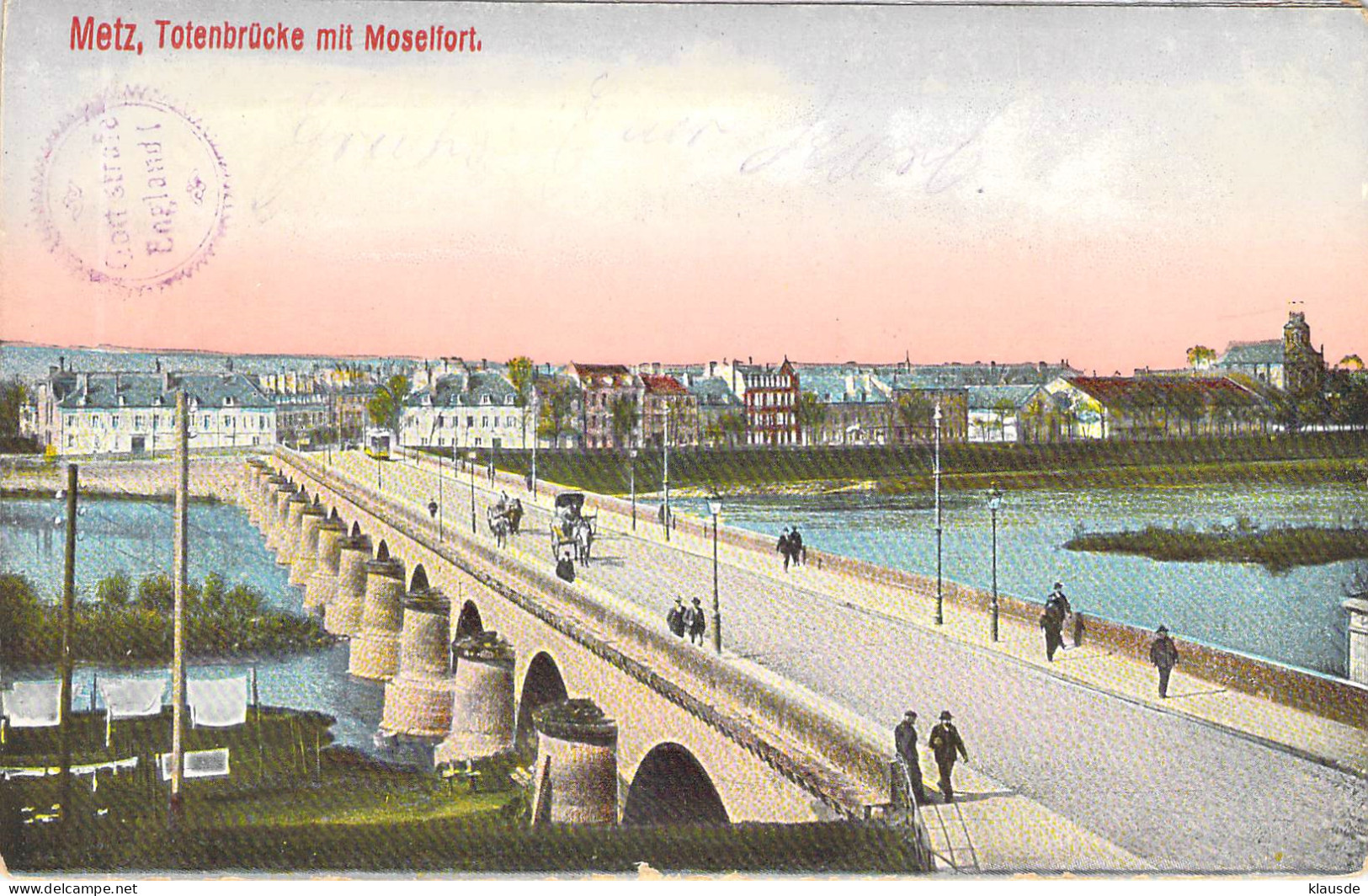 Metz - Totenbrücke Mit Moselfort Feldpost 1915 - Lothringen