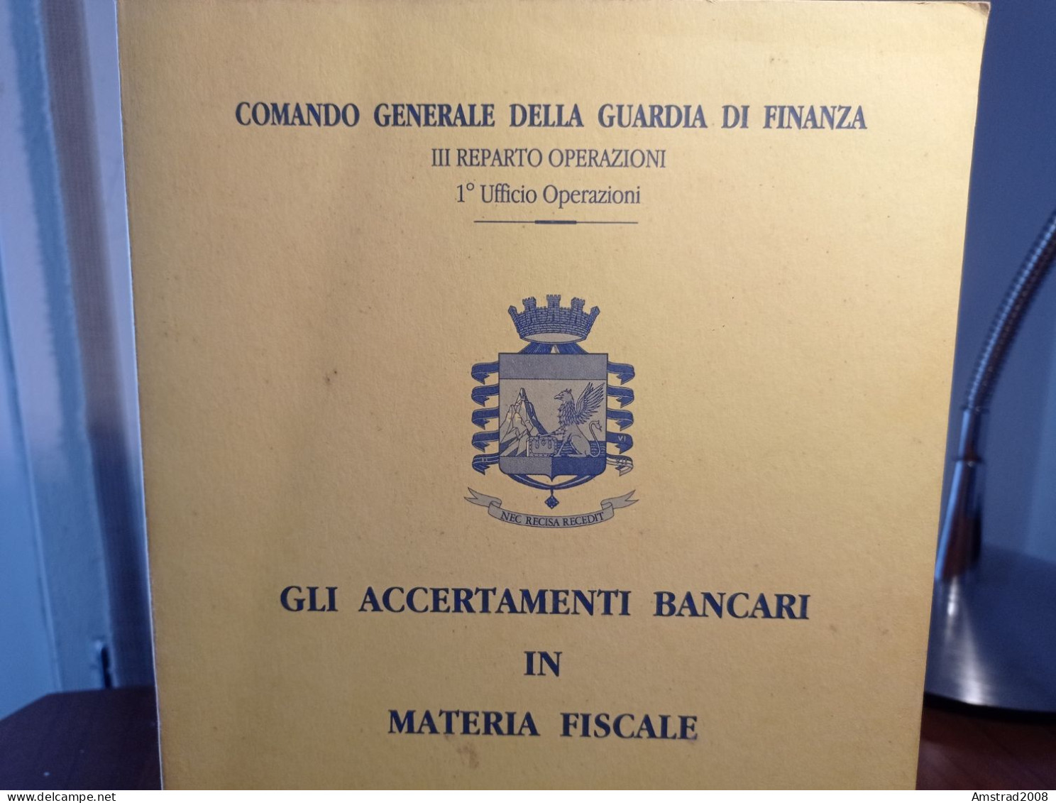 GLI ACCERTAMENTI BANCARI IN MATERIA FISCALE -COMANDO GENERALE DELLA GUARDIA DI FINANZA  - LIBRO X DIRITTO GIURISPRUDENZA - Droit Et économie