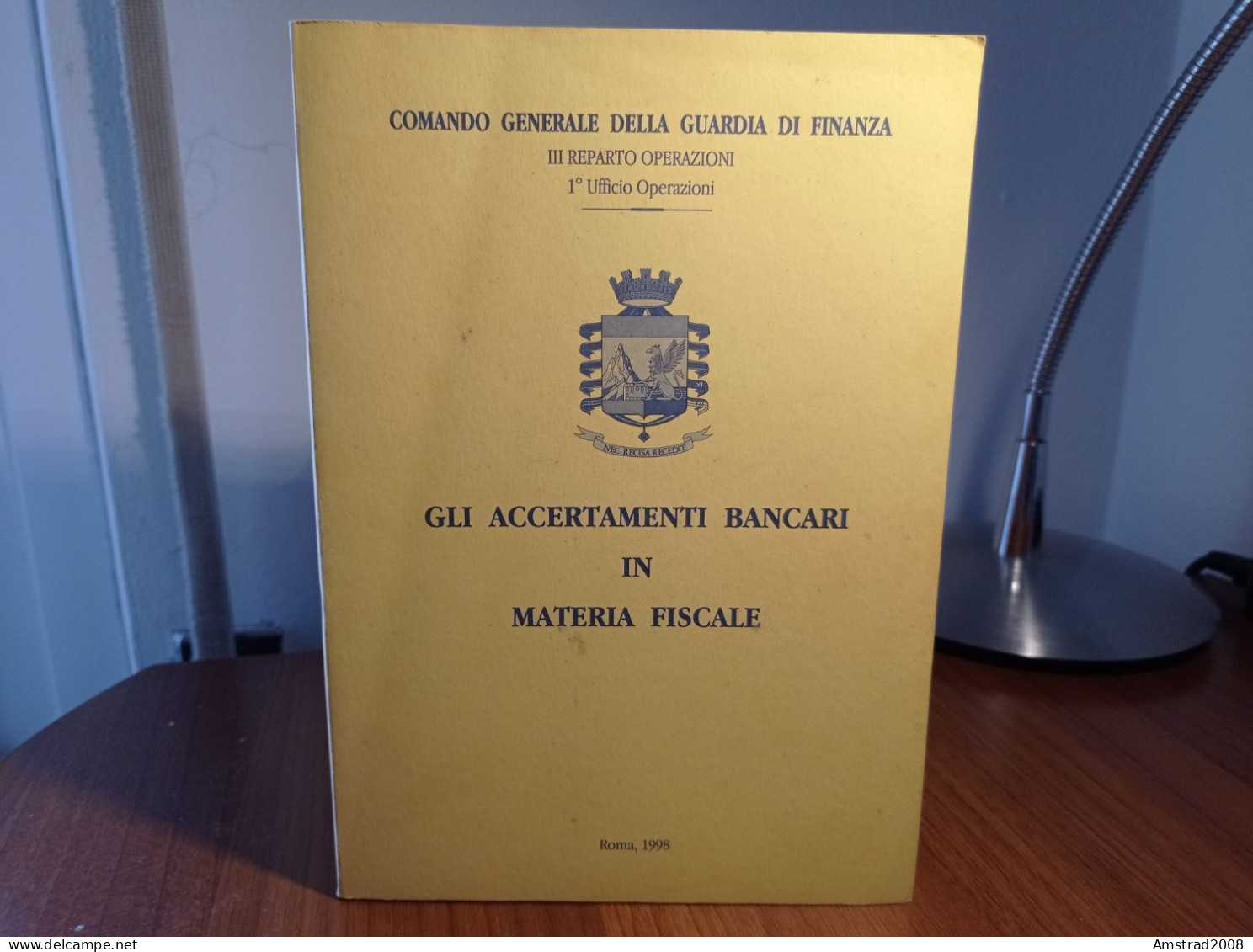 GLI ACCERTAMENTI BANCARI IN MATERIA FISCALE -COMANDO GENERALE DELLA GUARDIA DI FINANZA  - LIBRO X DIRITTO GIURISPRUDENZA - Derecho Y Economía