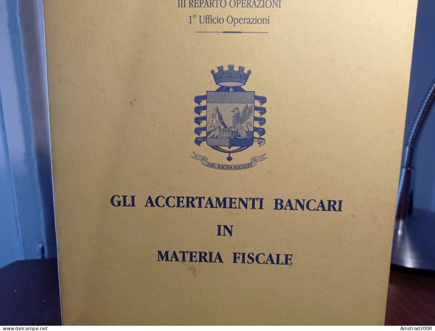 GLI ACCERTAMENTI BANCARI IN MATERIA FISCALE -COMANDO GENERALE DELLA GUARDIA DI FINANZA  - LIBRO X DIRITTO GIURISPRUDENZA - Recht Und Wirtschaft