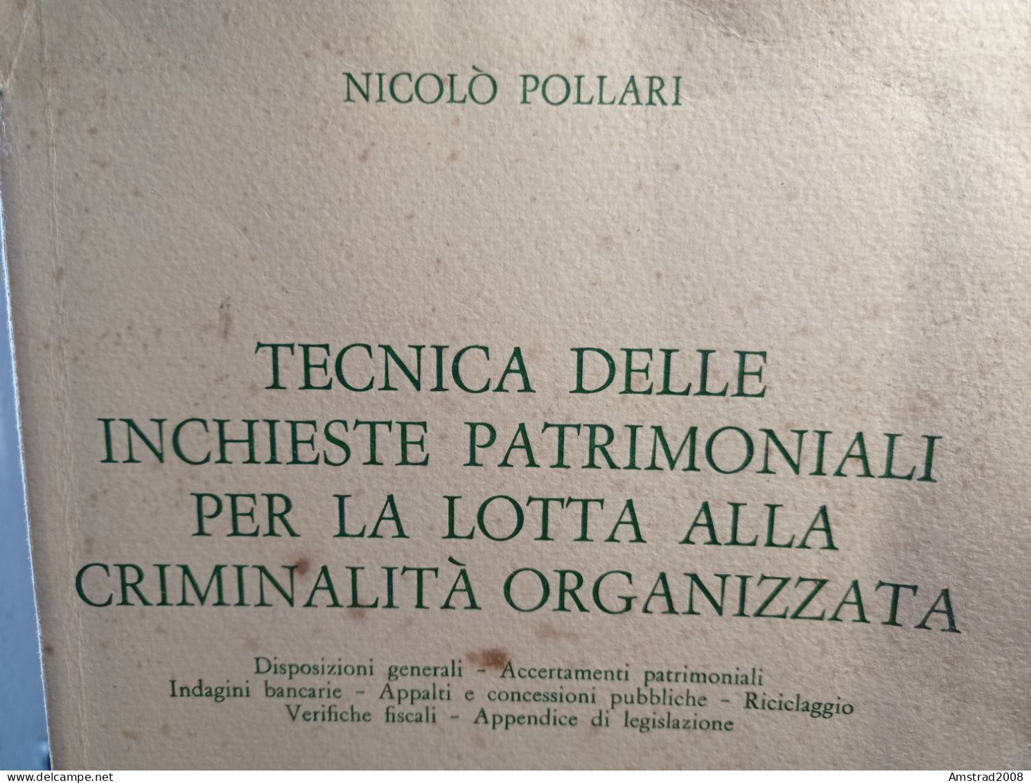 TECNICA DELLE INCHIESTE PATRIMONIALI  PER LA LOTTA ALLA CRIMINALITA ORGANIZZATA  - LIBRO X DIRITTO GIURISPRUDENZA - Law & Economics