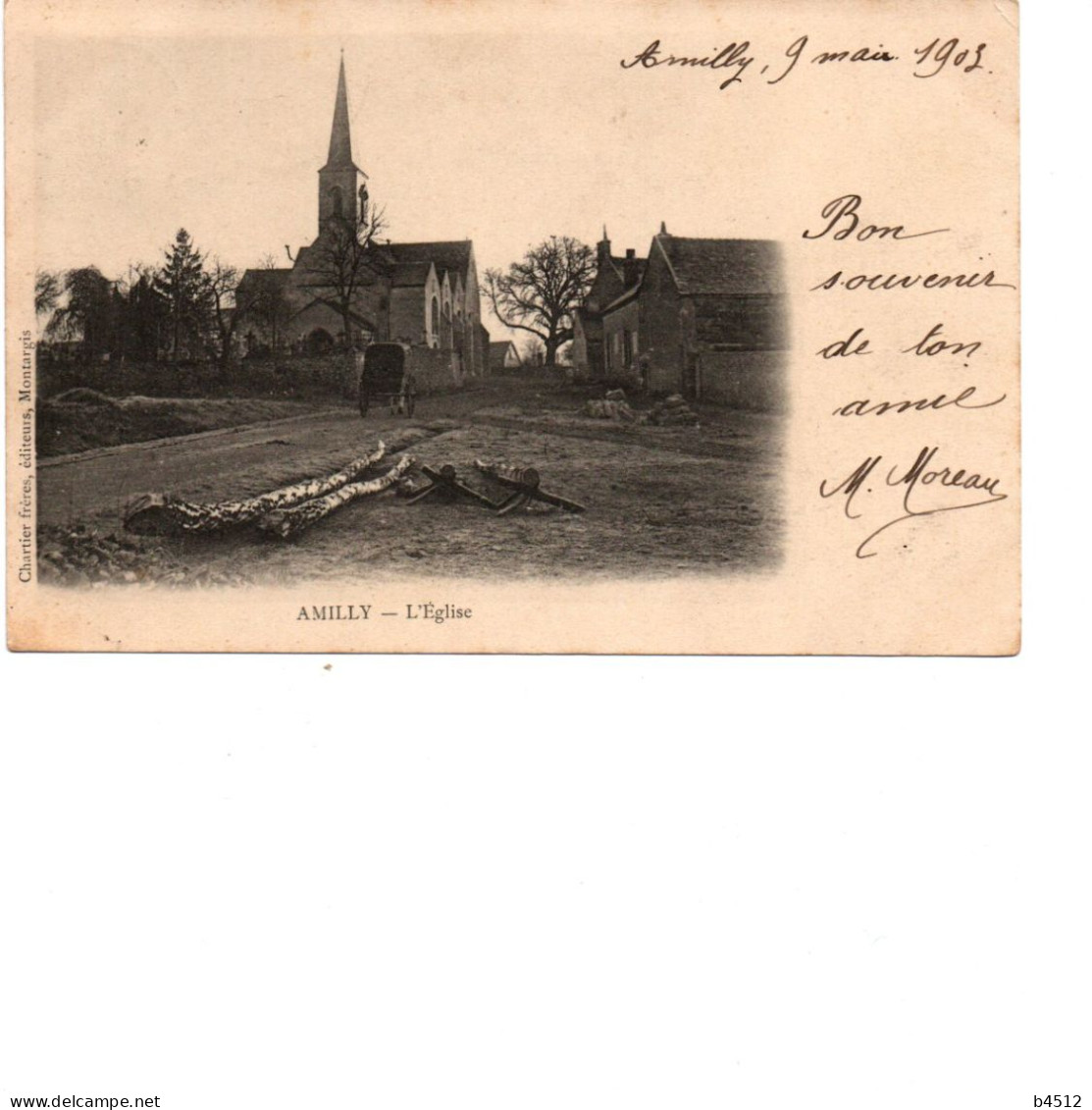 45 AMILLY 1903 Troncs D'arbres Sur Chèvre Pour Sciage  , L'église , édition Chartier - Amilly