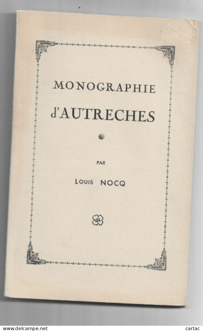 D60. MONOGRAPHIE D'AUTRECHES. LOUIS NOCQ. - Ile-de-France