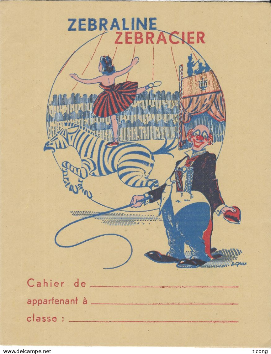 LE CIRQUE ( CLOWN, ZEBRE, CAVALIERE, MUSIQUE, GRADIN ) PROTEGE CAHIER ZEBRALINE ZEBRACIER, DOCUMENT ANCIEN EN TB ETAT - C