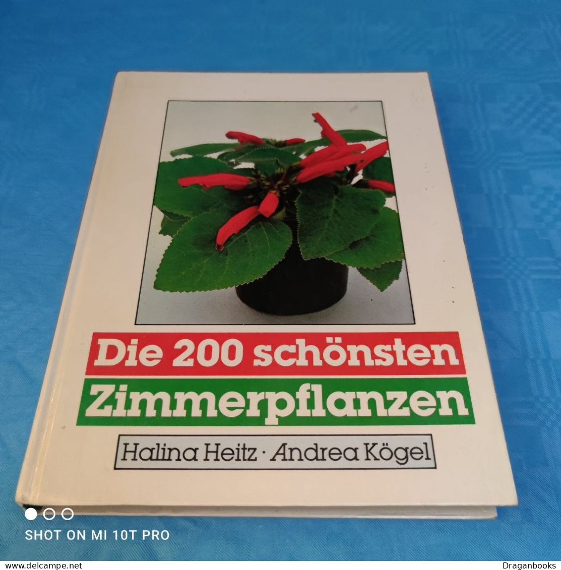 Halina Heitz / Andrea Kögel - Die 200 Schönsten Zimmerpflanzen - Botanik