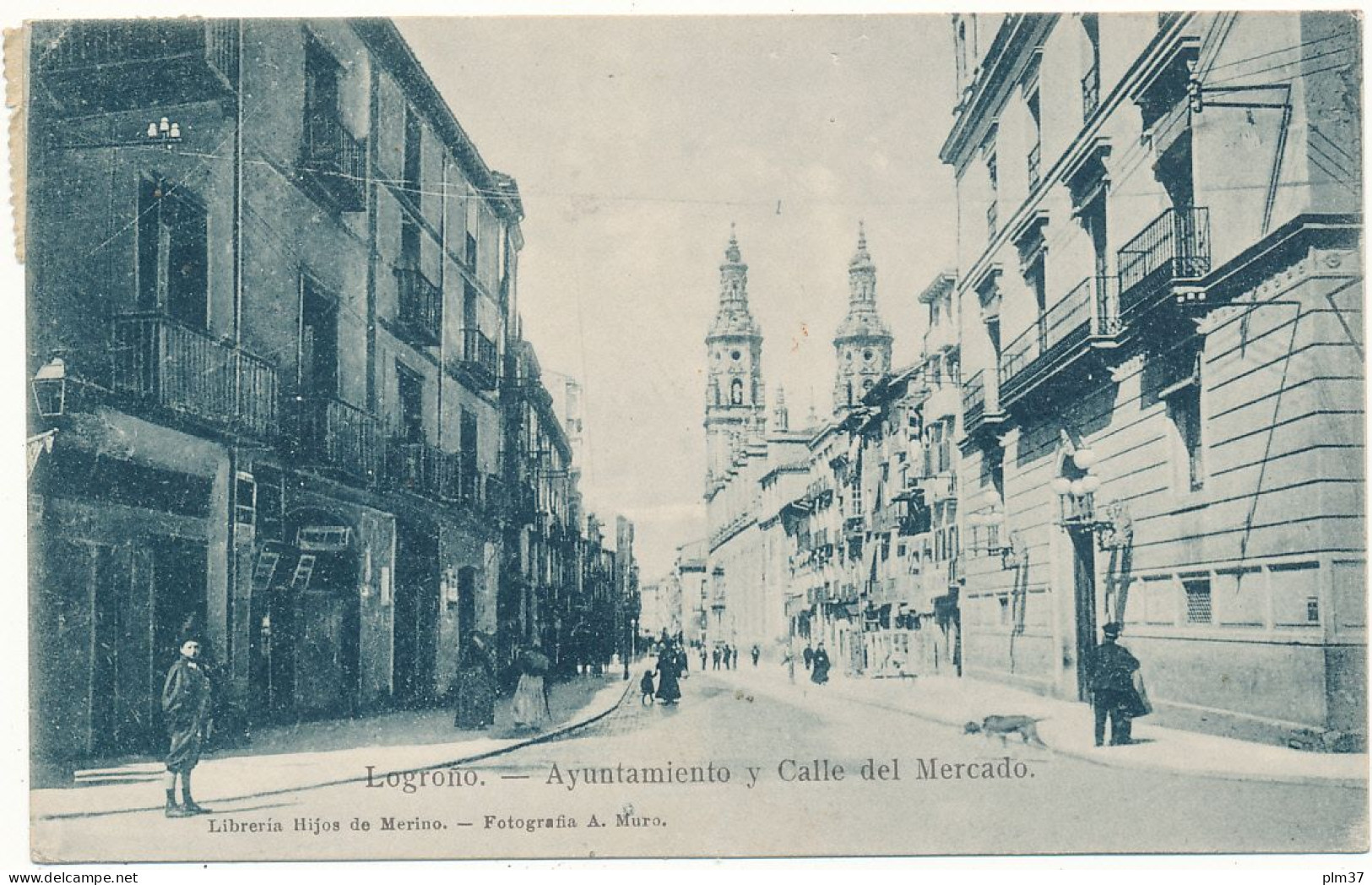 LOGRONO - Ayuntamiento Y Calle Des Mercado - La Rioja (Logrono)
