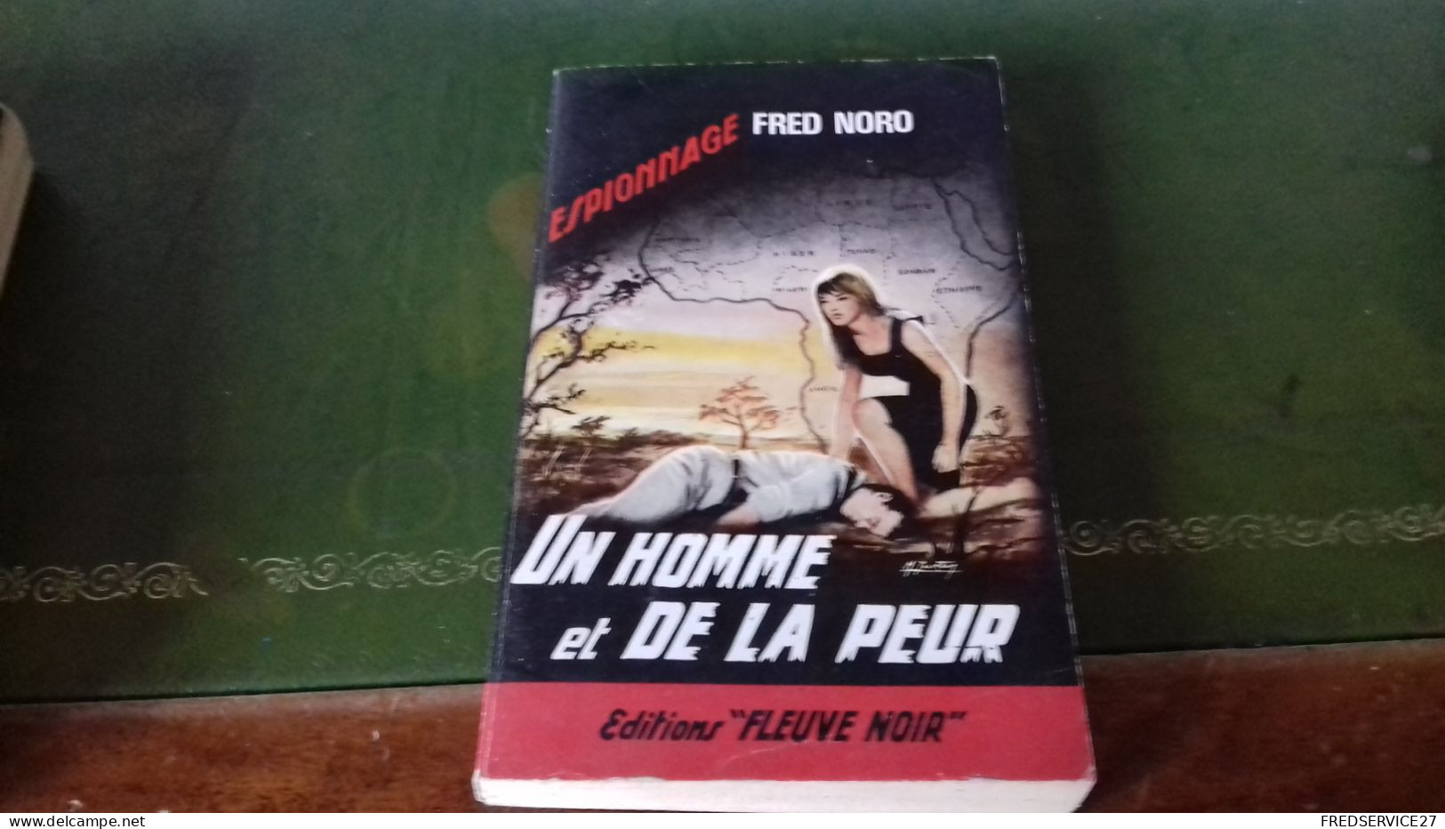 104/ UN HOMME ET DE LA PEUR PAR FRED  NORO   EDITIONS FLEUVE NOIR / 1965 / - Otros & Sin Clasificación