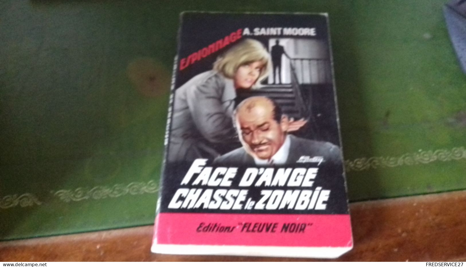 104/   FACE D ANGE CHASSE LE ZOMBIE PAR A SAINT MOORE ESPIONNAGE EDITIONS FLEUVE NOIRE  / 1966 / - Otros & Sin Clasificación