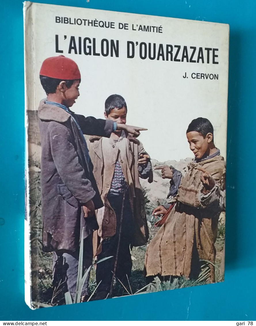 J CERVON : L'aiglon D'Ouarzazate - Bibliothèque De L'amitié - Bibliotheque De L'Amitie