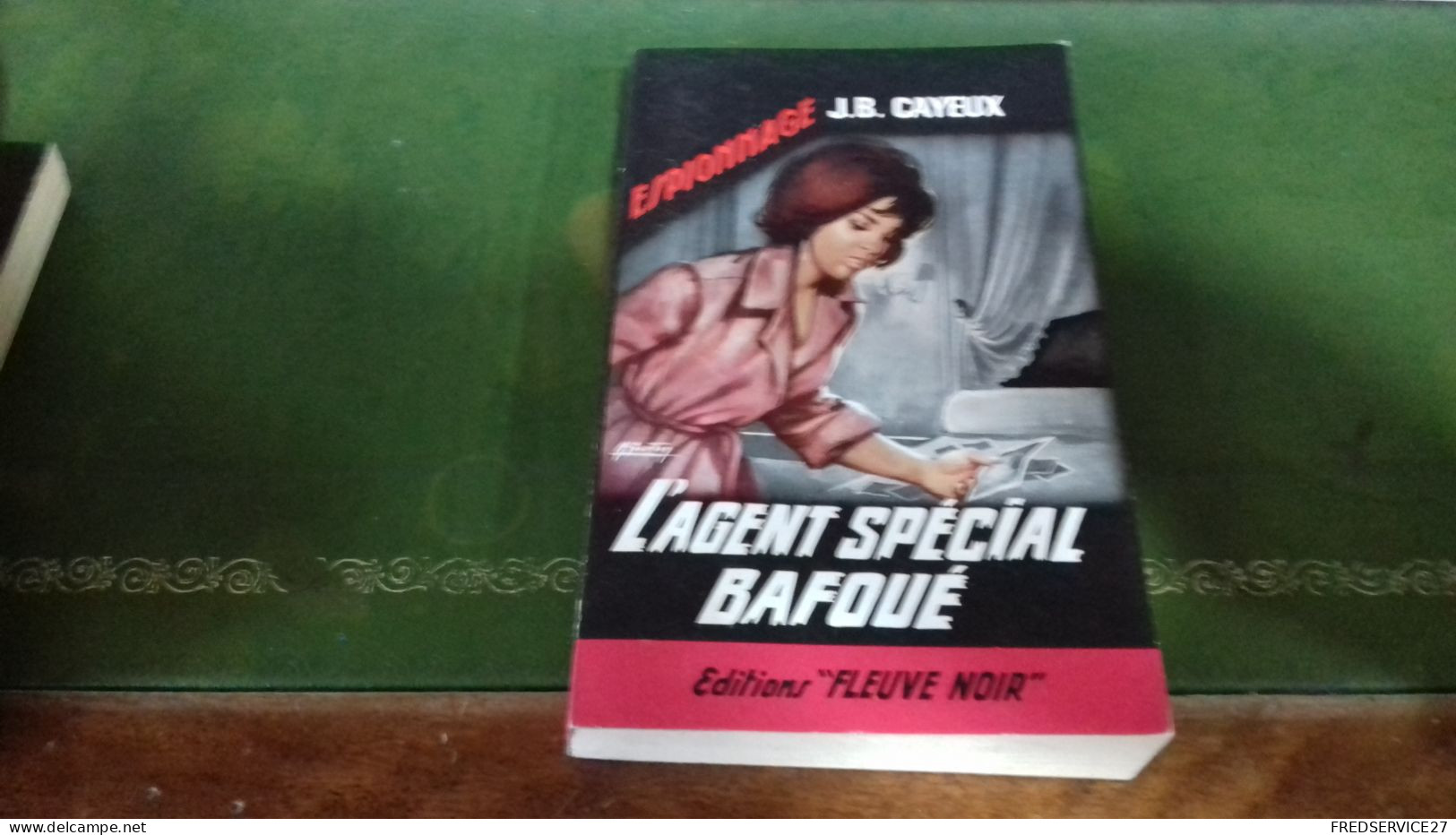 104/  L AGENT SPECIAL BAFOUE PAR J B CAYEUX ESPIONNAGE EDITIONS FLEUVE NOIRE  / 1965 / - Otros & Sin Clasificación