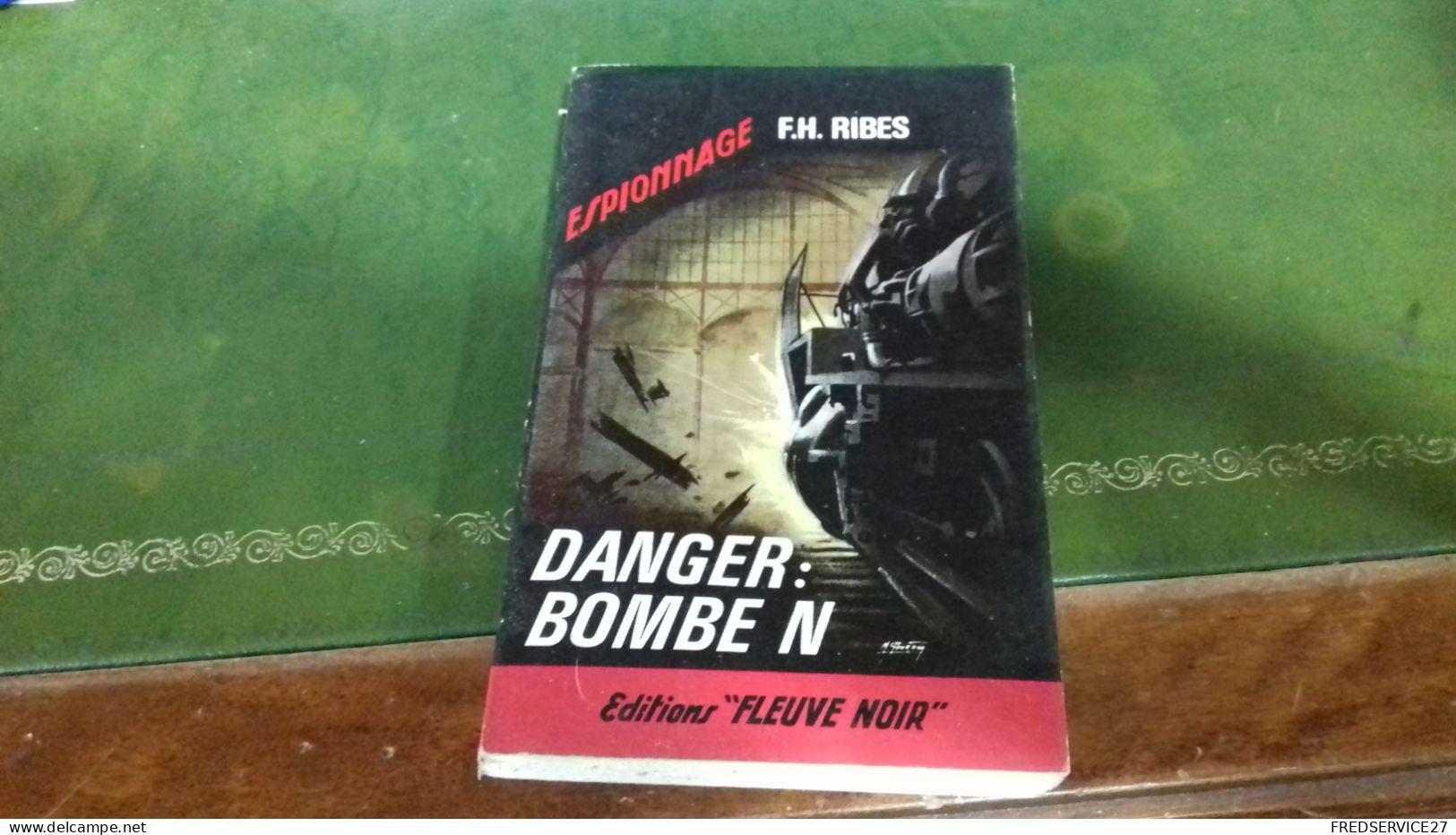 104/ DANGER BOMBE N PAR F H RIBES  ESPIONNAGE EDITIONS FLEUVE NOIRE  / 1965 / - Sonstige & Ohne Zuordnung