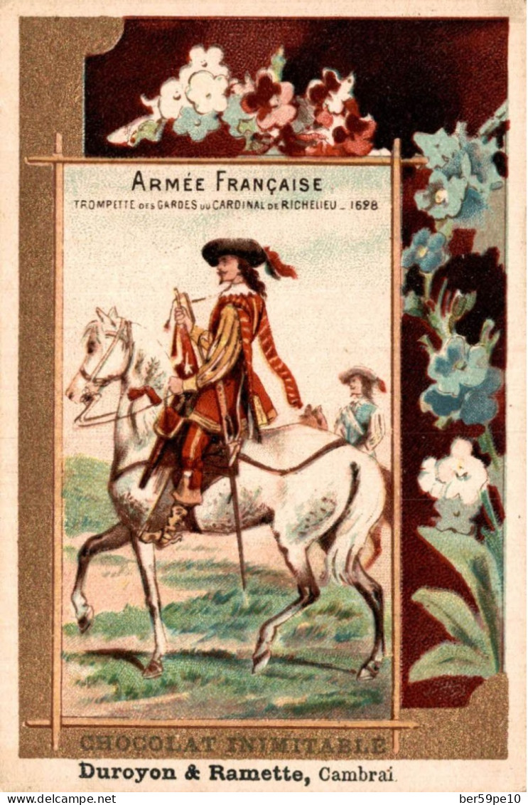 CHROMO CHOCOLAT INIMITABLE DUROYON & RAMETTE CAMBRAI ARMEE FRANCAISE TROMPETTE DES GARDES DU CARDINAL DE RICHELIEU 1628 - Duroyon & Ramette