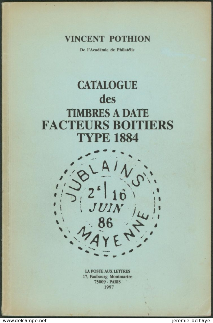 Littérature - France : Catalogue Des Timbres à Dates Facteurs Boitiers Type 1884 (M. Pothion). 56 Pages - Afstempelingen