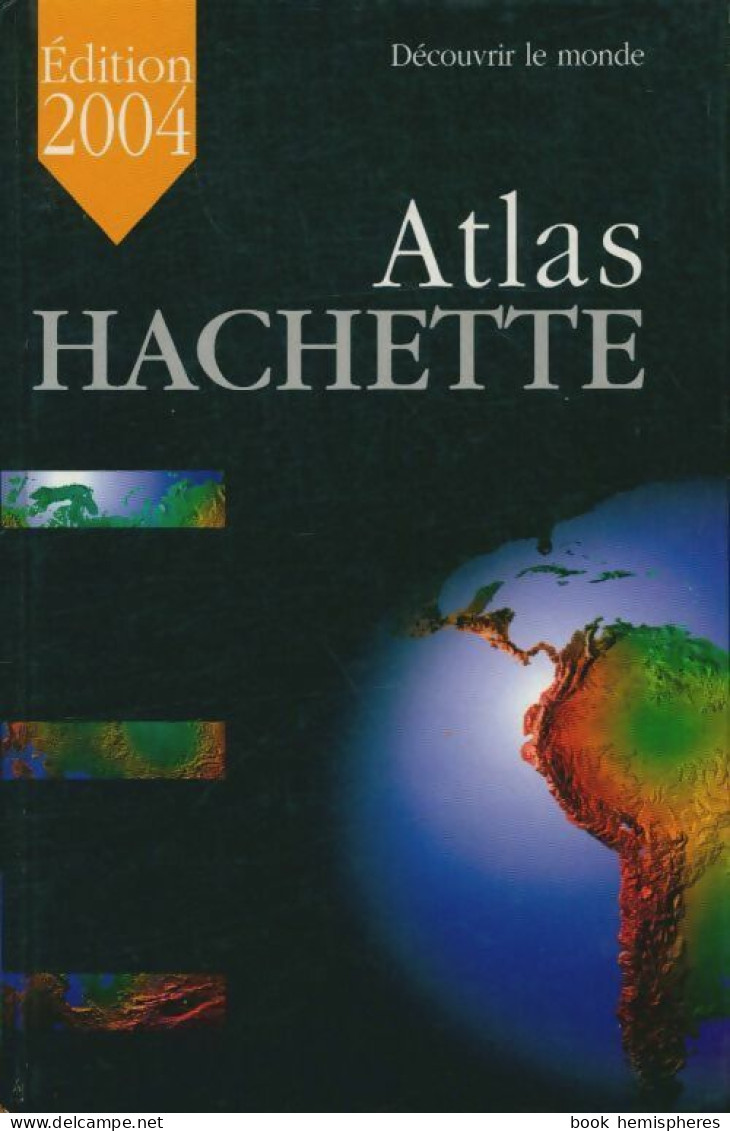 Atlas Hachette De Collectif (2003) - Cartes/Atlas