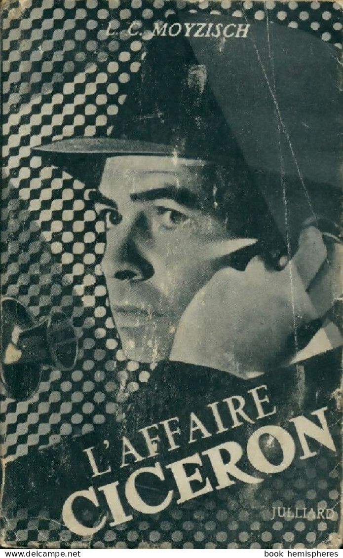 L'affaire Cicéron De L.-C. Moyzisch (1952) - Acción