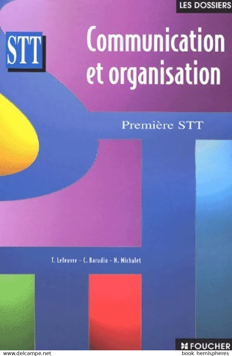 Communication Et Organisation Première STT De Thierry Lefeuvre (2001) - 12-18 Ans