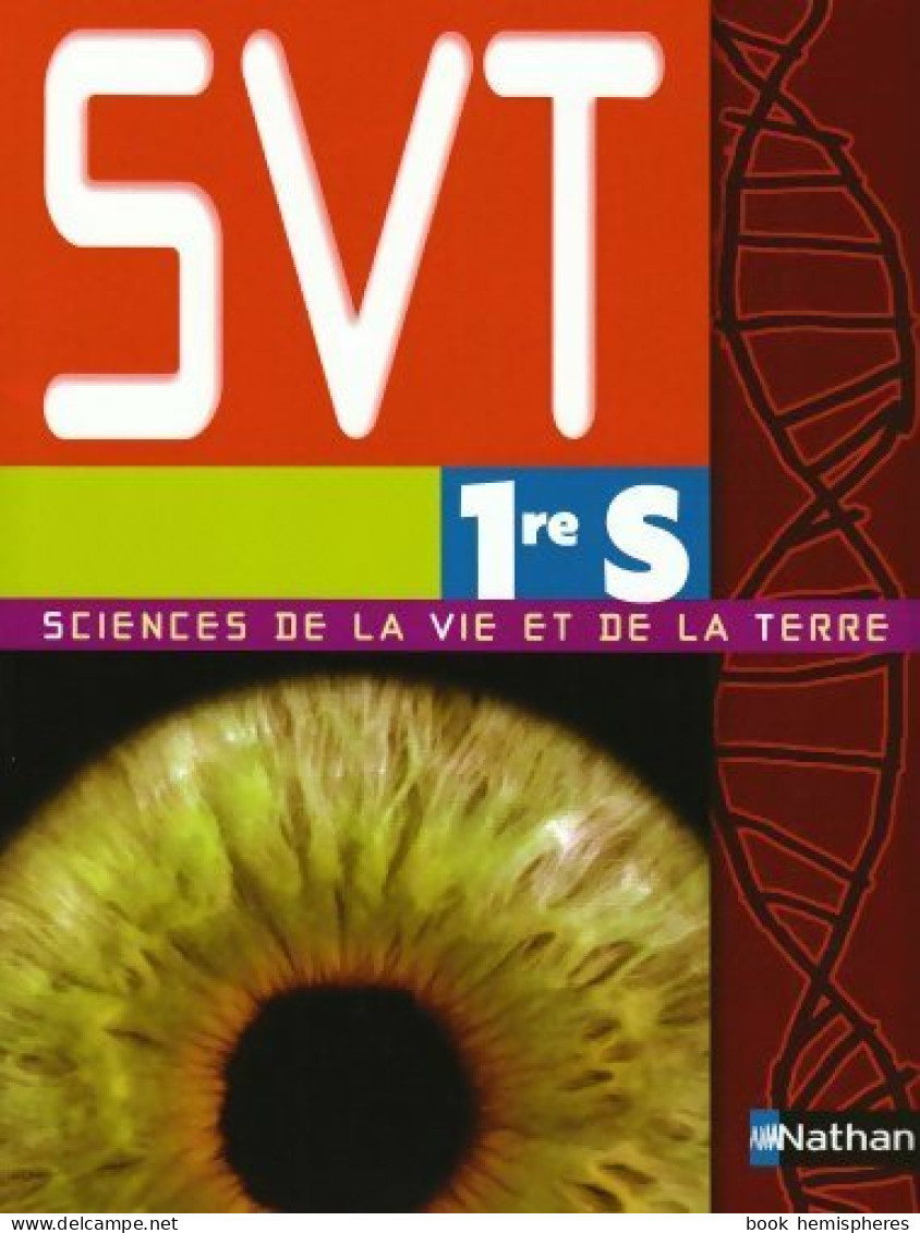 Sciences De La Vie Et De La Terre 1ère S De Dominique Rojat (2007) - 12-18 Ans