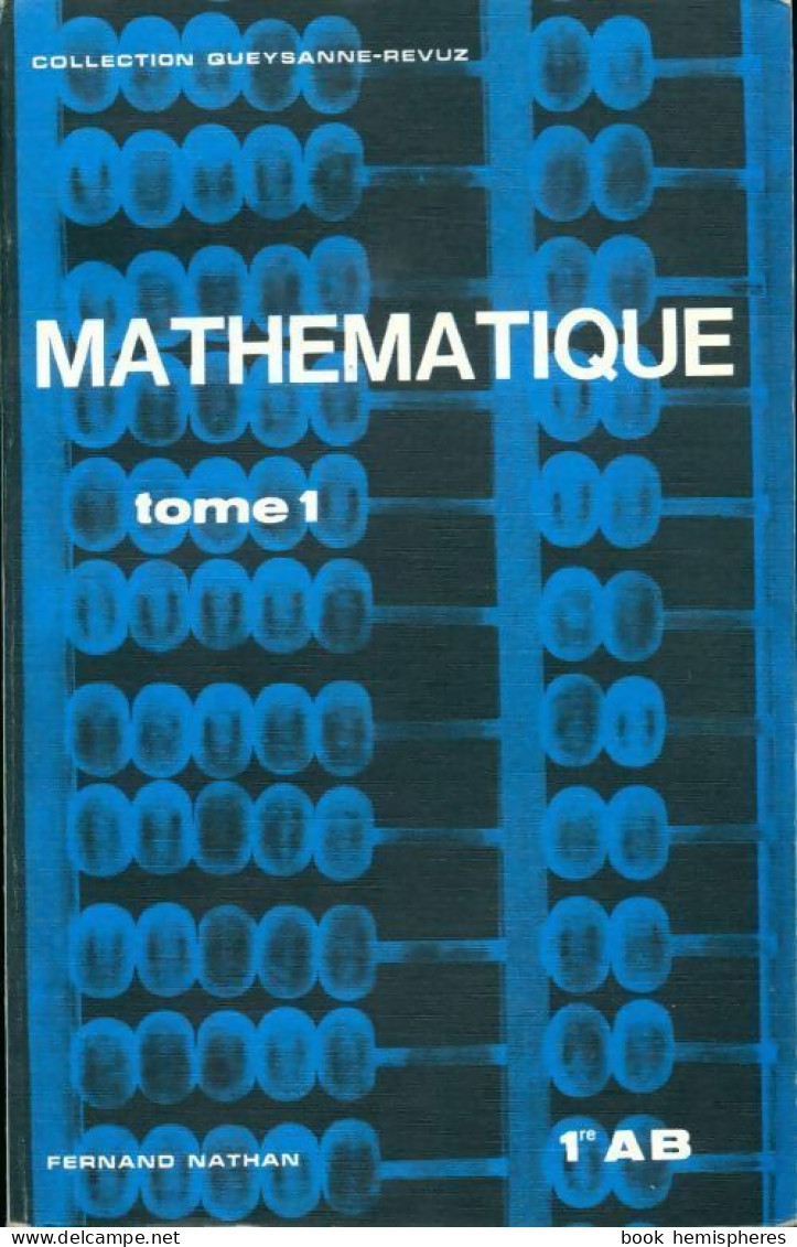 Mathématique 1ère AB Tome I De Gilbert Pitel (1974) - 12-18 Ans