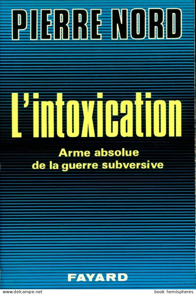 L'intoxication De Pierre Nord (1972) - Antiguos (Antes De 1960)