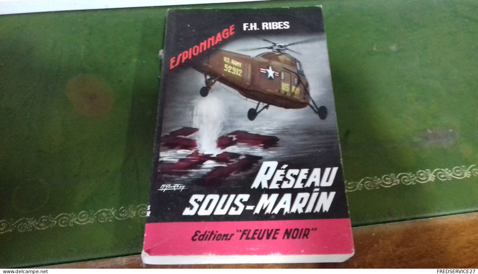 104/ RESEAU SOUS MARIN PAR F H RIBES   ESPIONNAGE EDITIONS FLEUVE NOIRE  / 1965 / - Altri & Non Classificati