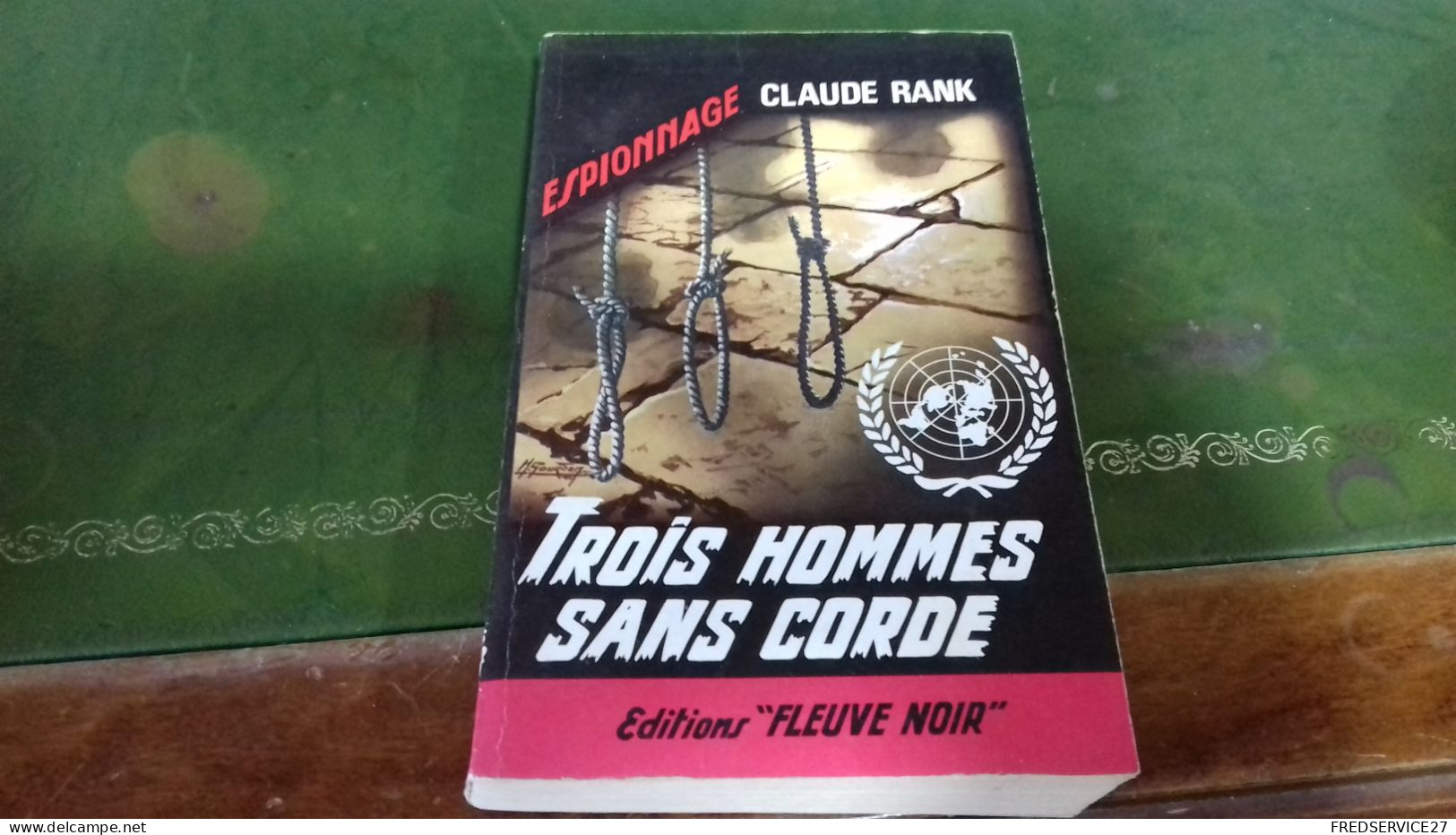 104/ TROIS HOMMES SANS CORDE PAR CLAUDE RANK ESPIONNAGE EDITIONS FLEUVE NOIRE  / 1965 / - Autres & Non Classés