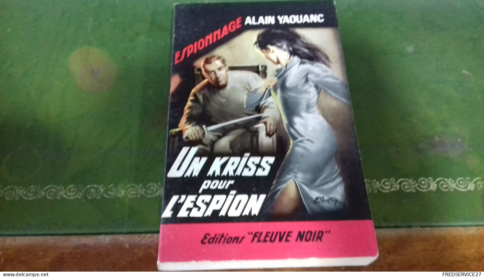 104/ UN KRISS POUR L ESPION PAR ALAIN YAOUANC  ESPIONNAGE EDITIONS FLEUVE NOIRE  / 1963 / - Autres & Non Classés