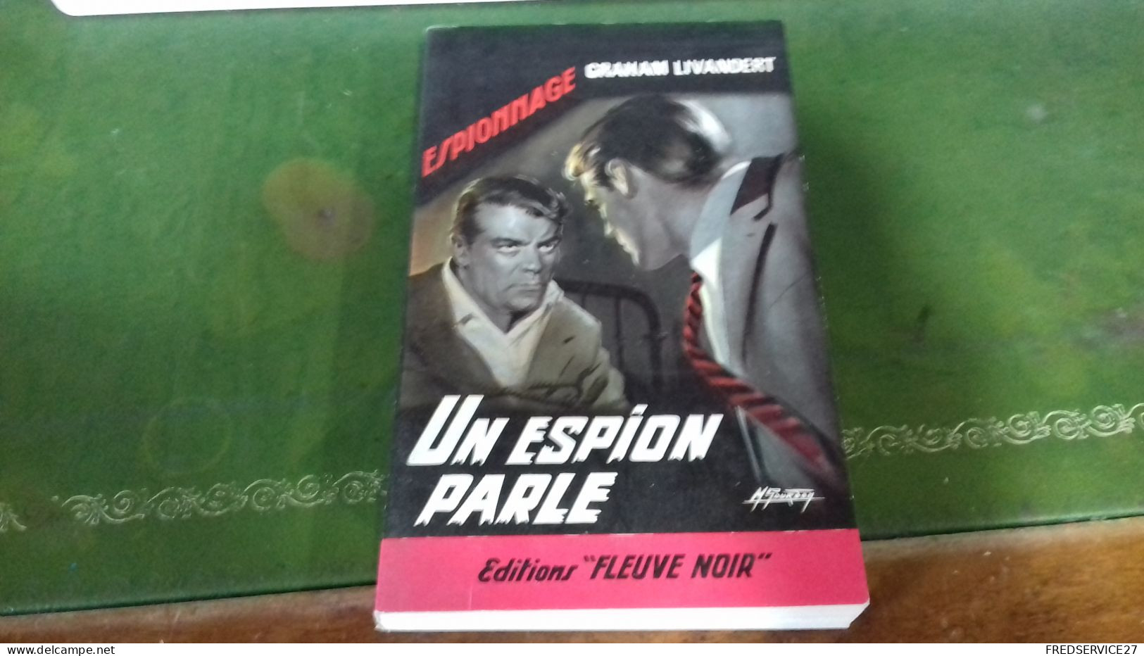 104/ UN ESPION PARLE PAR GRAHAM LIVANDERT   ESPIONNAGE EDITIONS FLEUVE NOIRE  / 1965 / - Sonstige & Ohne Zuordnung