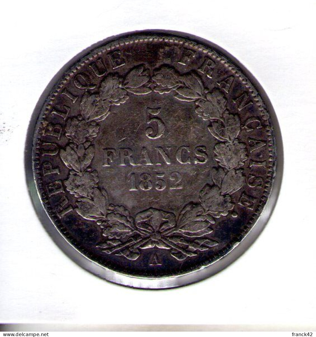 France. 5 Francs. Louis Napoléon Bonaparte 1852 A - 5 Francs