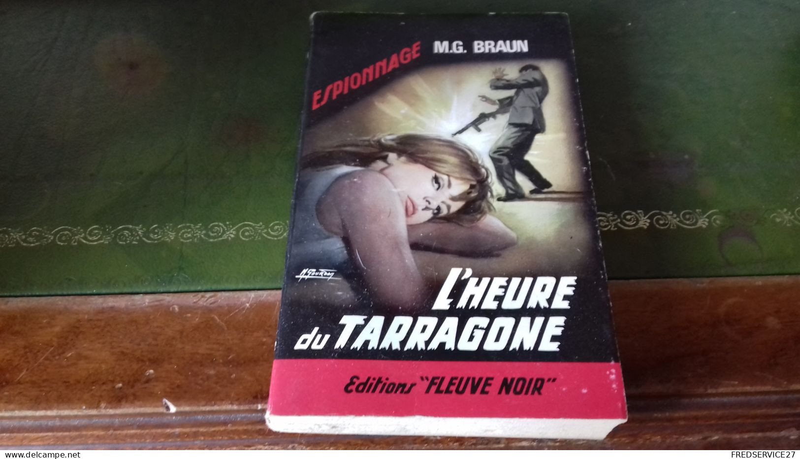 105/ L HEURE DU TARRAGONE PAR M G BRAUN  ESPIONNAGE EDITIONS FLEUVE NOIRE  / 1965 / - Sonstige & Ohne Zuordnung