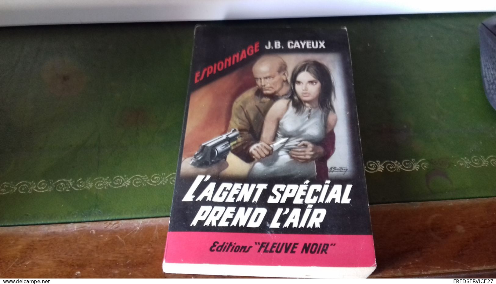 105/  L AGENT SPECIAL PREND L AIR PAR J B CAYEUX  ESPIONNAGE EDITIONS FLEUVE NOIRE  / 1965 / - Andere & Zonder Classificatie