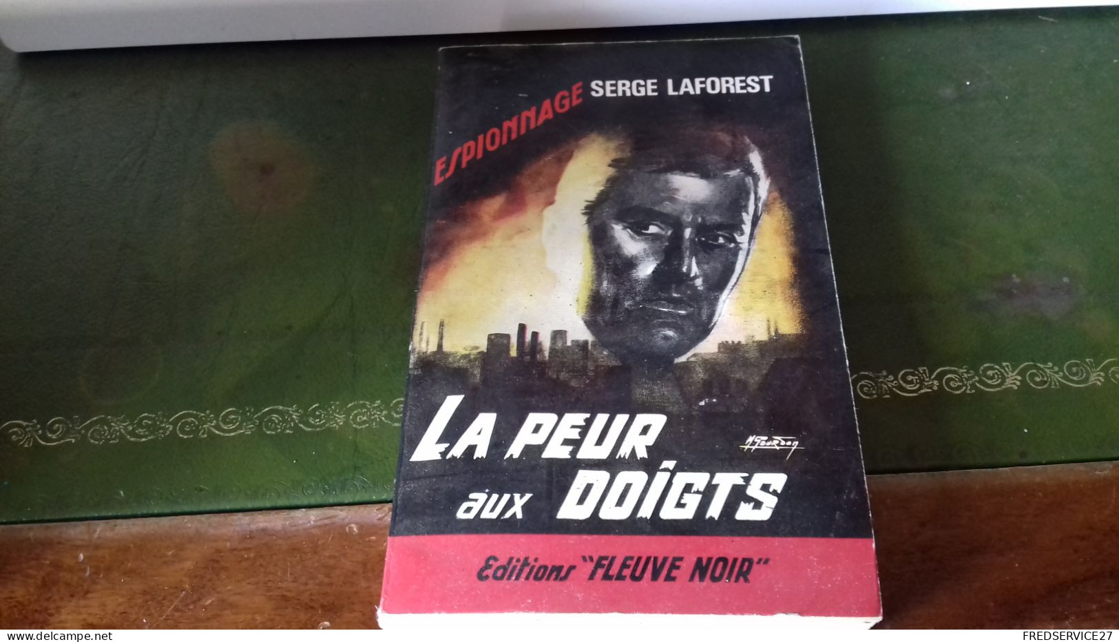 105/ LA PEUR AUX DOIGTS PAR SERGE LAFOREST ESPIONNAGE EDITIONS FLEUVE NOIRE  / 1965 / - Autres & Non Classés