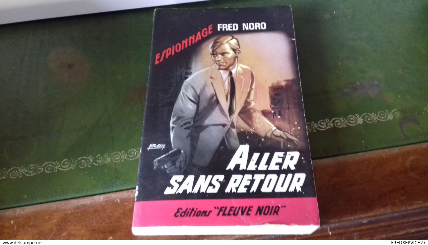 105/ ALLER SANS RETOUR PAR FRED NORO ESPIONNAGE EDITIONS FLEUVE NOIRE  / 1965 / - Sonstige & Ohne Zuordnung