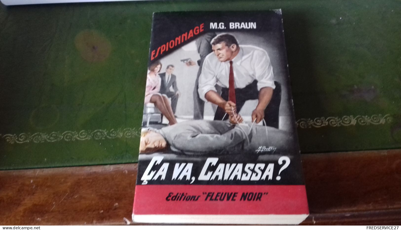 105/ CA VA CAVASSA PAR M G BRAUN ESPIONNAGE EDITIONS FLEUVE NOIRE  / 1966 / - Sonstige & Ohne Zuordnung