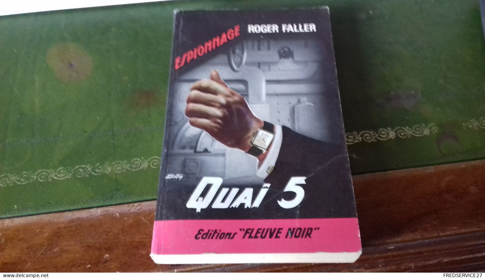105/  QUAI 5 PAR ROGER FALLER  ESPIONNAGE   EDITIONS FLEUVE NOIRE  / 1964 / - Sonstige & Ohne Zuordnung
