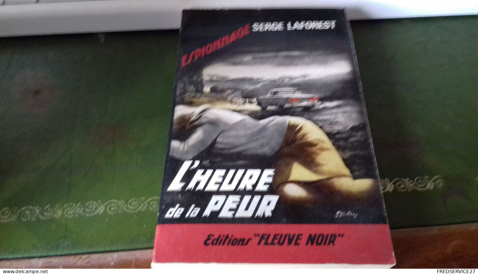 105/  L HEURE DE LA PEUR PAR SERGE LAFOREST  ESPIONNAGE   EDITIONS FLEUVE NOIRE  / 1964 / - Autres & Non Classés