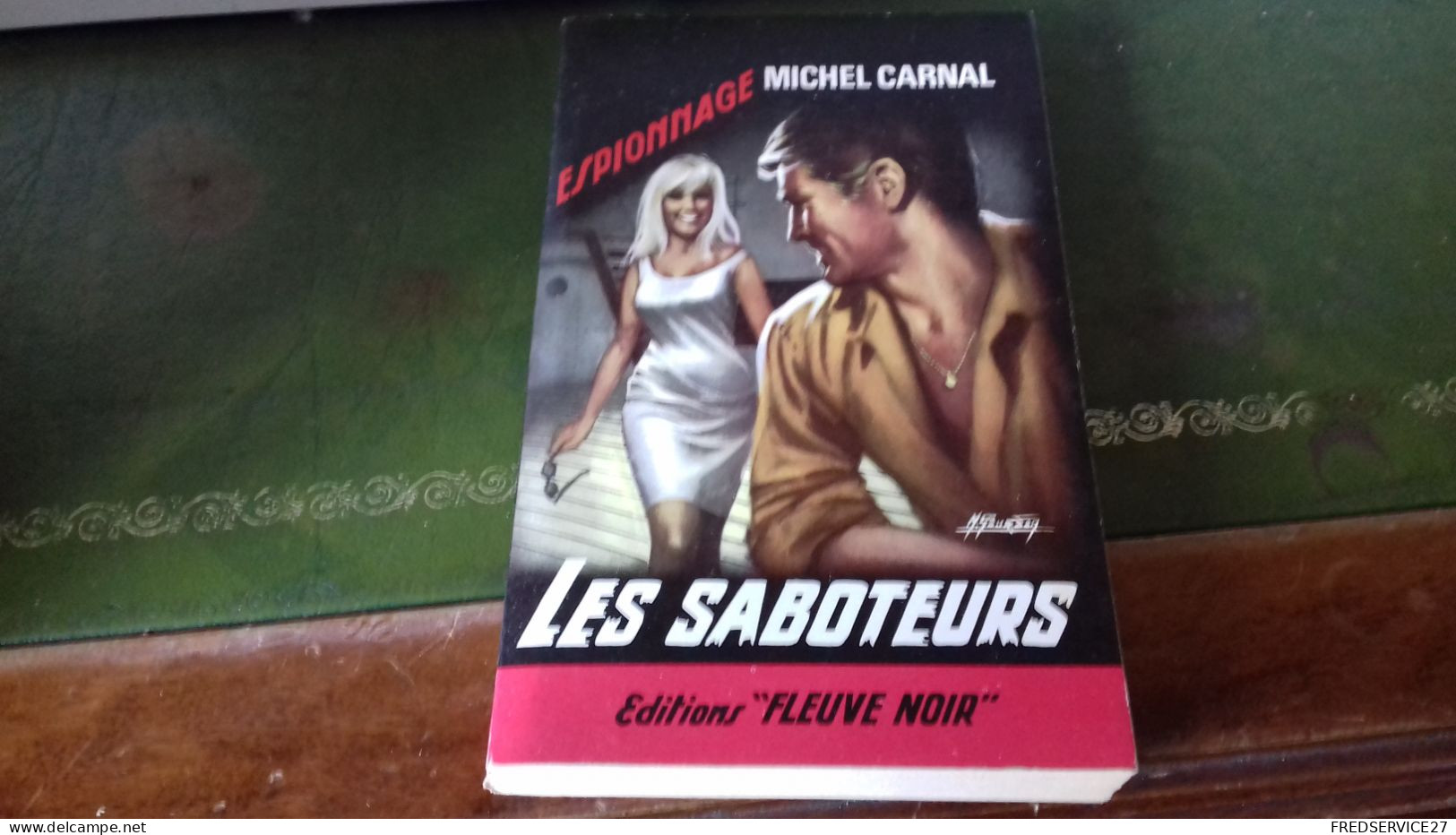 105/  LES SABOTEURS PAR MICHEL CARNAL ESPIONNAGE   EDITIONS FLEUVE NOIRE  / 1964 / - Other & Unclassified