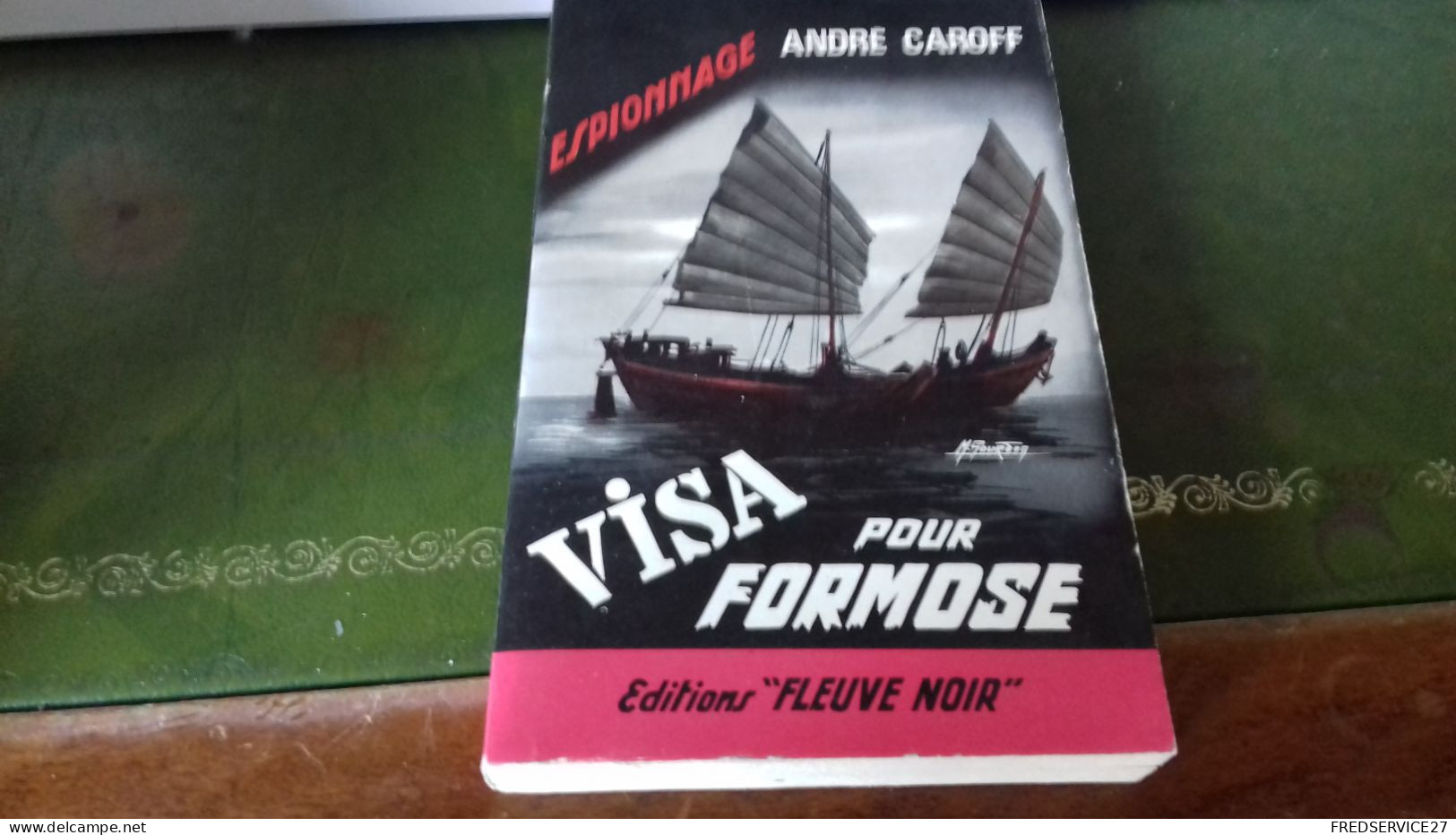 105/  VISA POUR FORMOSE PAR ANDRE CAROFF  ESPIONNAGE   EDITIONS FLEUVE NOIRE  / 1966 / - Andere & Zonder Classificatie