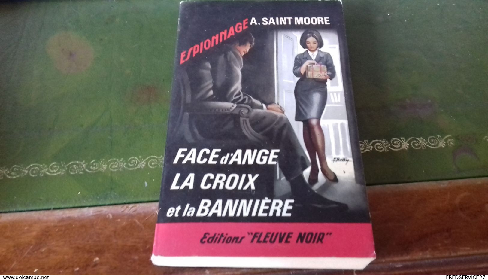 105/ FACE D ANGE LA CROIX ET LA BANNIERE PAR A SAINT MOORE  ESPIONNAGE   EDITIONS FLEUVE NOIRE  / 1966 / - Autres & Non Classés