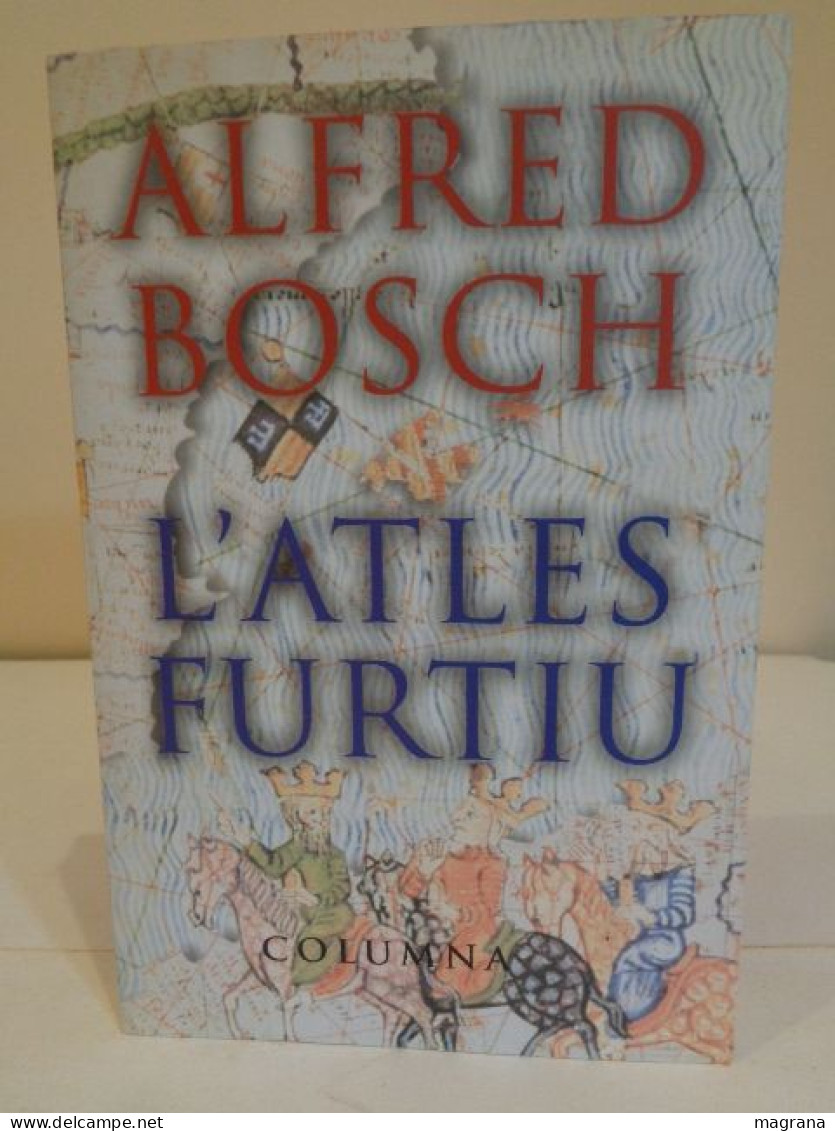 L'atles Furtiu. Alfred Bosch. Editorial Columna. Premi Sant Jordi De Novel·la 1997. 1998. 321 Pp. Idioma: Català - Novelas