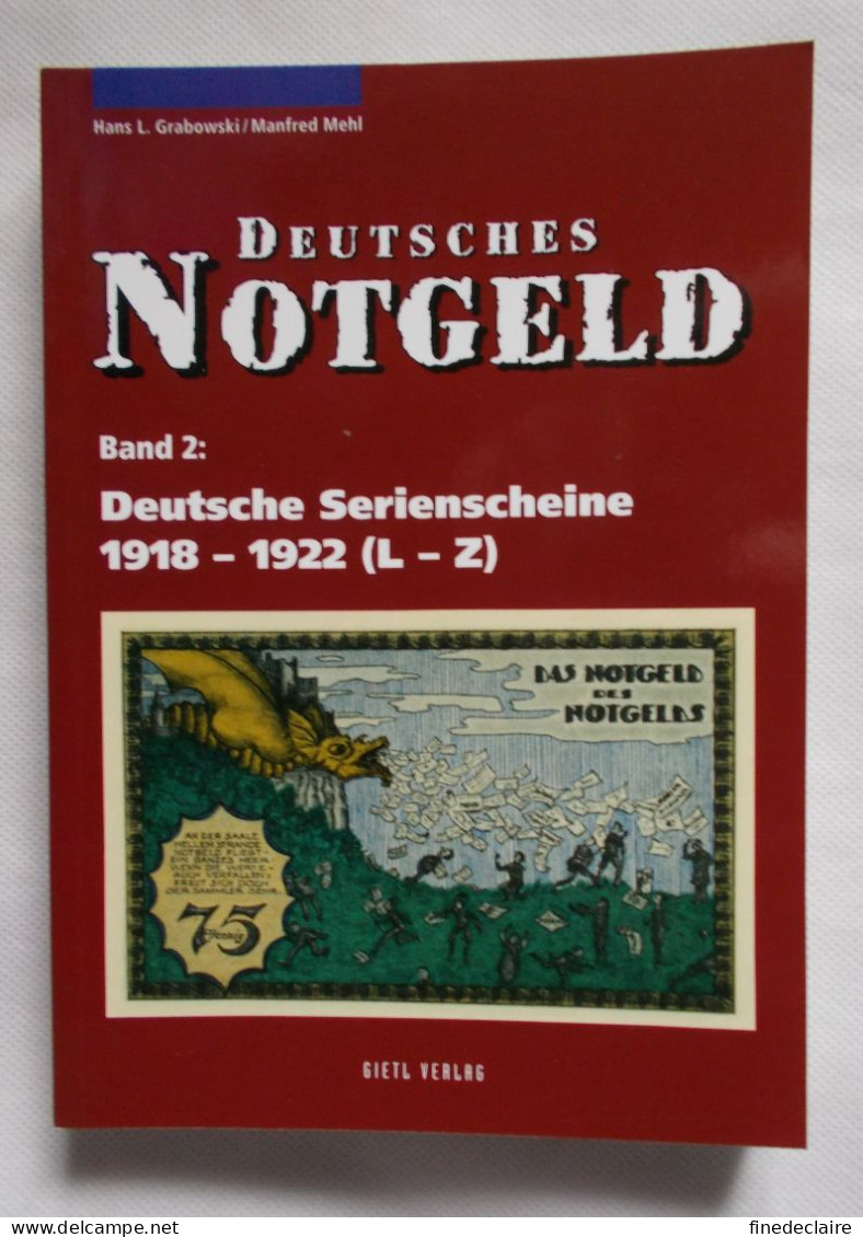 Catalogue De Cotation - Deutsches Notgeld Band / Volume 2 - Serienscheine 1918-1922 (L-Z) Hans L. Grabowski/Manfred Mehl - Books & Software
