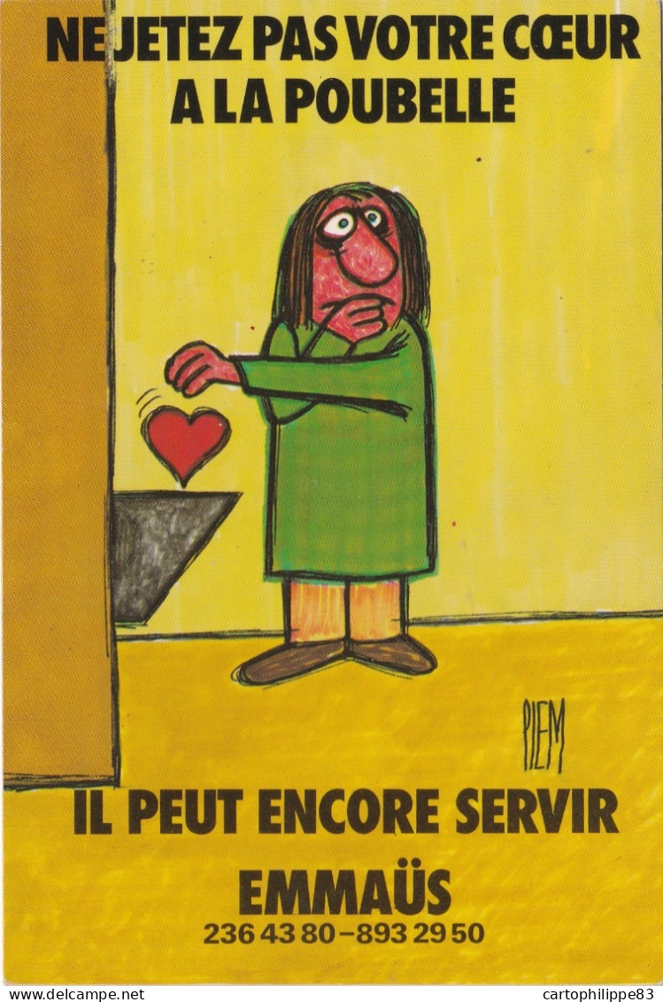 NE JETEZ PAS VOTRE COEUR A LA POUBELLE ILLUSTRATEUR PIEM EMMAÜS- SOUPE - Piem