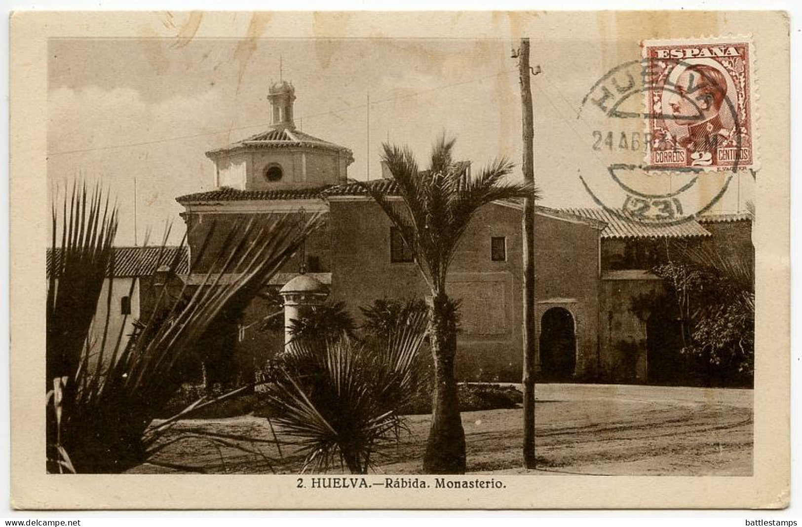 Spain 1931 Postcard Huelva - Rabida, Monasterio; Scott 406 - 2c. King Alfonso XIII - Huelva