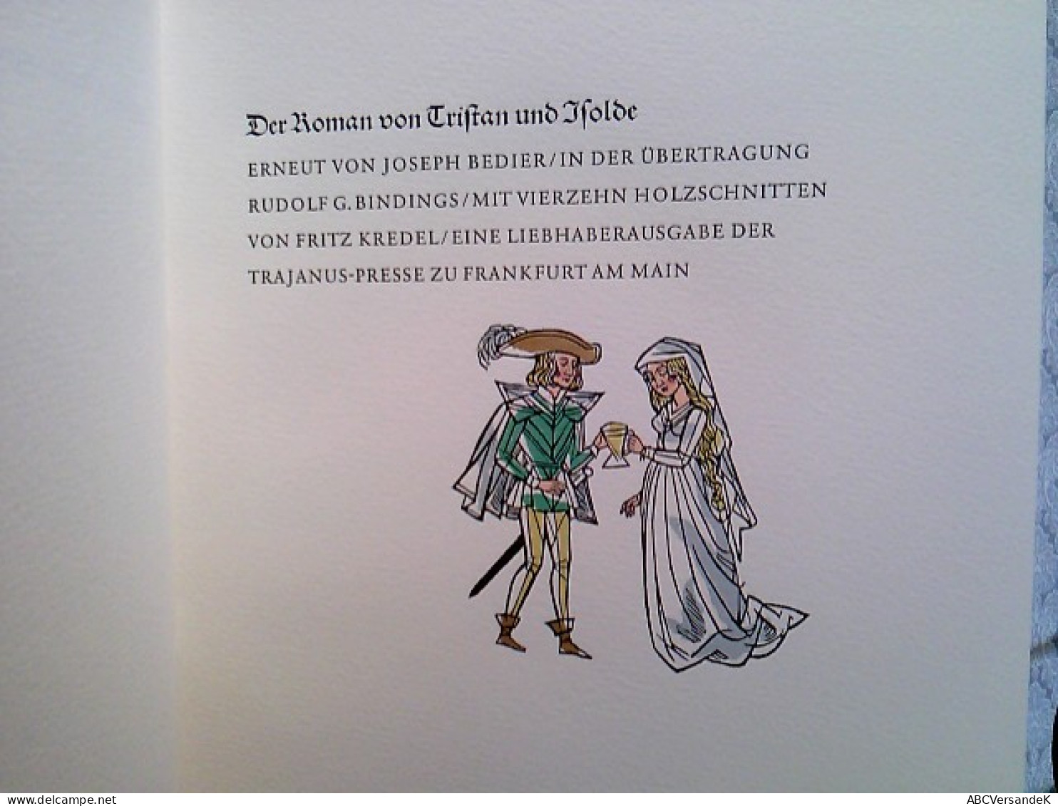 Der Roman Von Tristan Und Isolde. Joseph Bédier. Mit 14 Holzschnitten Von Fritz Kredel. - Duitse Auteurs