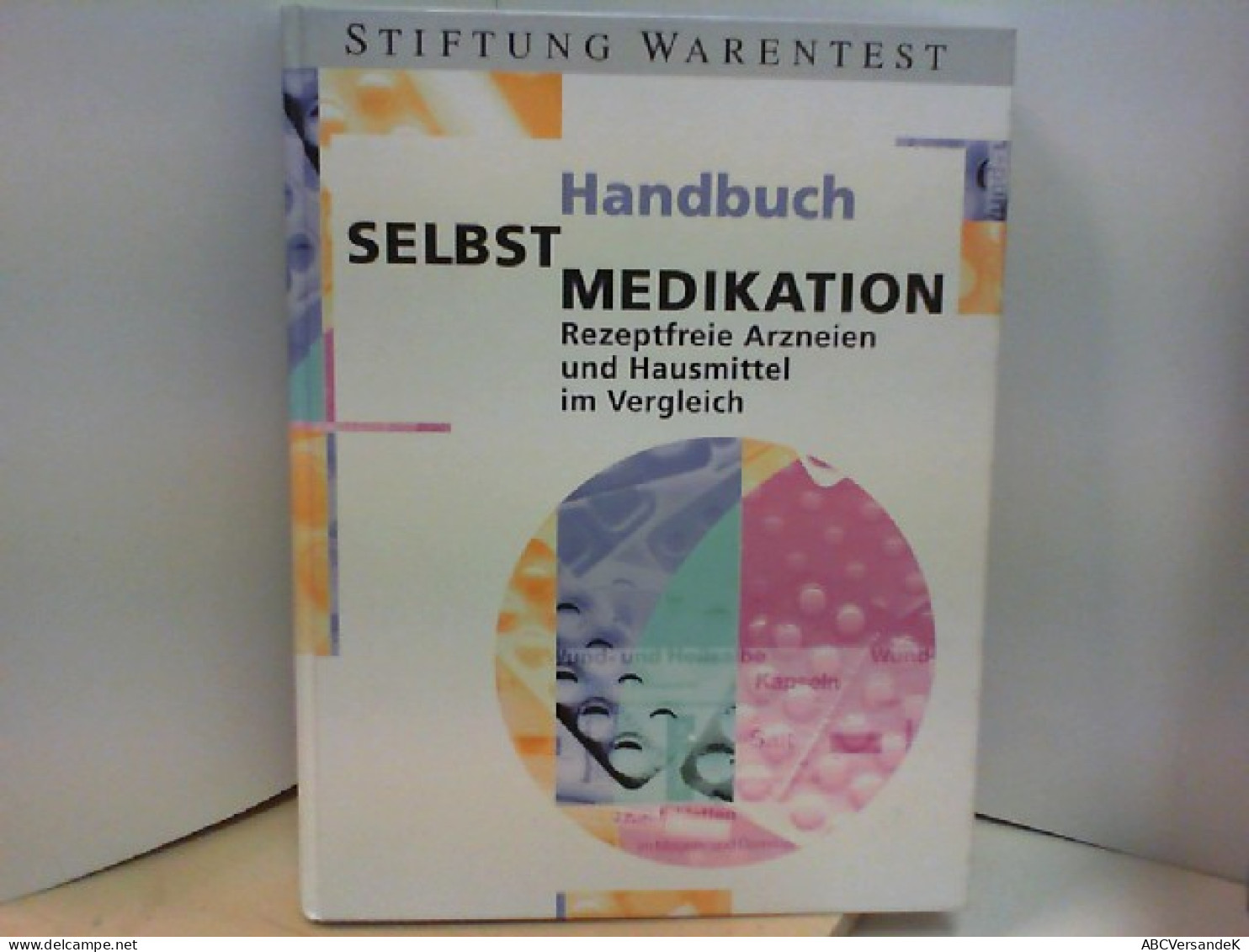 Handbuch Selbst-Medikation. Rezeptfreie Arzneien Und Hausmittel Im Vergleich - Salud & Medicina